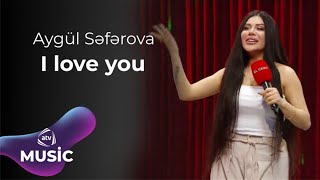 Aygül Səfərova - I love you Resimi