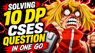 solving 10 dp cses question in one go