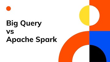GCP Big Query vs Apache Spark