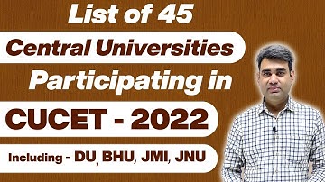 CUCET 2022 | List of 45 Central Universities Participating in CUCET 2022 | List of Colleges in CUCET