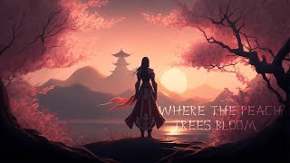 Peter Roe - Where the Peach Trees Bloom | Epic Emotional Chinese Music