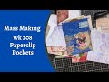 Mass making  paper clip pockets  wk 208