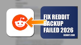 How To Fix Reddit Backup Failed 2026