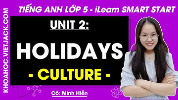 Tiếng Anh Lớp 5 Unit 2 | Culture | Holidays - Trang 29, 30, 31 | i-Learn Smart Start (HAY NHẤT)