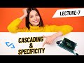 lecture 7 : Cascading &amp; specificity in CSS