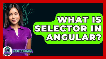 What Is Selector In Angular? - Next LVL Programming