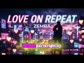 love on repeat / ZEMBA【Official Audio】