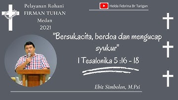 Firman Tuhan "Bersukacita, berdoa dan mengucap syukur" | Bahan : 1 Tesalonika  5 :16 - 18