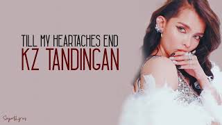 Kz Tandingan ~ Till My Heartache End Lyrics