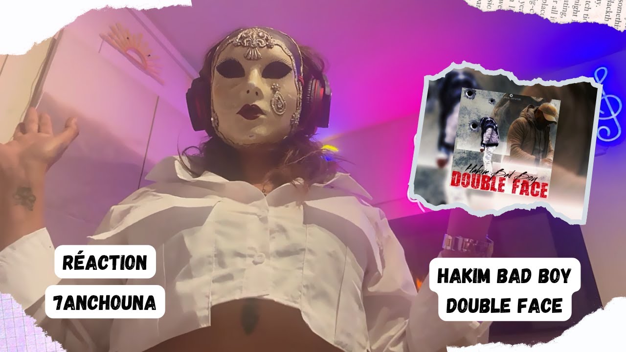 Hakim Bad Boy -  Double Face (🔥 7ANCHOUNA OFFICIEL REACTION 🔥)