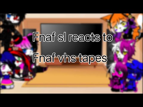 Fnaf sl reacts to fnaf vhs tapes remade