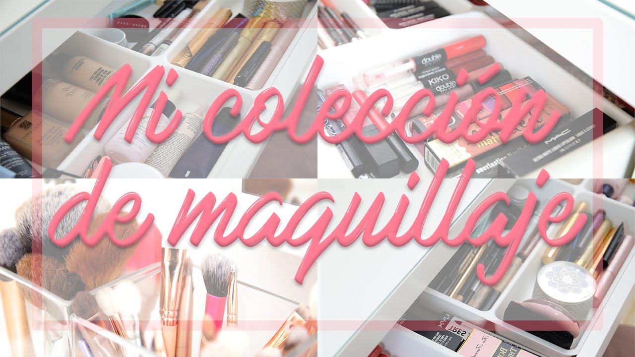 MI COLECCIÓN DE MAQUILLAJE 2017