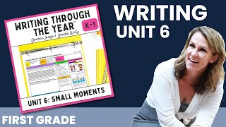 First Grade Writing Unit 6:  Small Moments in Narrative Writing with Mentor Texts