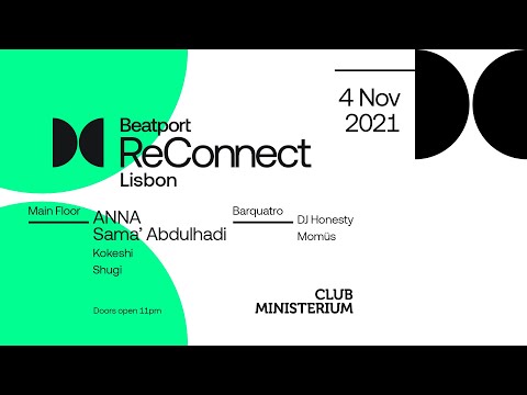 @Beatport ReConnect Lisbon 2021 with ANNA, Sama' Abdulhadi & Kokeshi