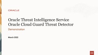 Demonstration of Oracle Threat Intelligence and Cloud Guard Threat Detector