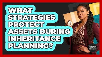 What Strategies Protect Assets During Inheritance Planning? - Black Community Retirement Strategist