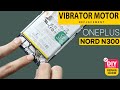 Oneplus Nord N300 5G Vibrator Motor Replacement