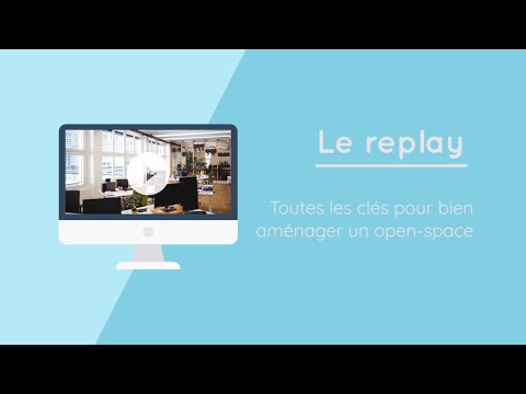 [Replay] Toutes les clés pour bien aménager un open-space