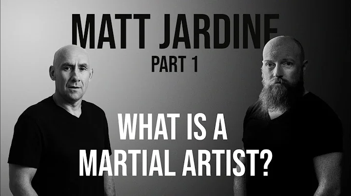 Matt Jardine Part 1: What is a Martial Artist? - k...