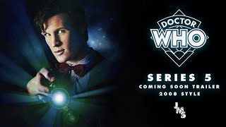 Doctor Who - Series 5 - Coming Soon Trailer |2008 Style|