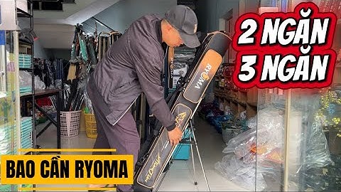 Bao đựng cần câu cá // Cập nhật giá bao cần RYOMA 2 ngăn - 3 ngăn 1m3 chính hãng