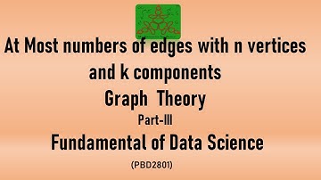 At most number of edges with n vertices and k component | Graph theory | MSc Big Data Analytics