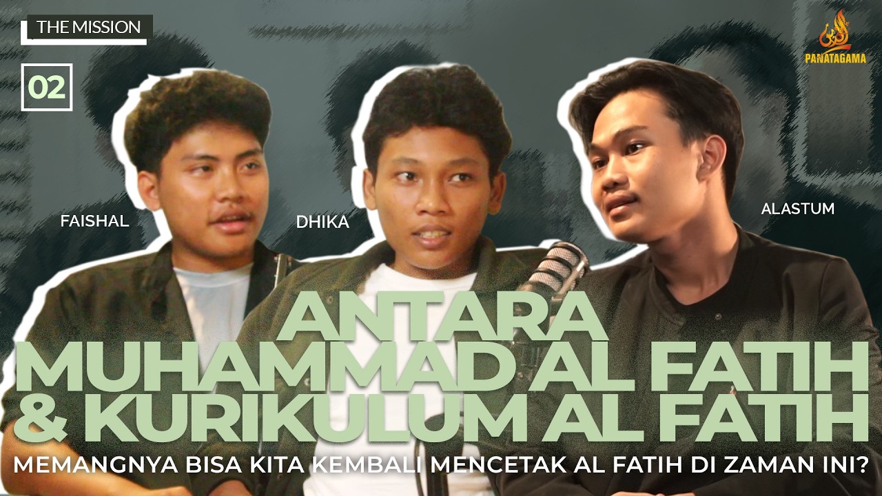 The Mission : MEMANGNYA BISA KITA MENCETAK AL FATIH DENGAN SEKOLAH DI ZAMAN INI? - Eps 2