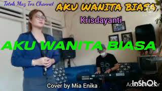 Download Lagu AKU WANITA BIASA - KRISDAYANTI - Cover by Mia Enika MP3
