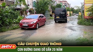 Chuyện thật như đùa: Tuyến đường ở Hà Nội thi công dở dang hơn hai thập kỷ! | ANTV