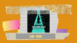 Korede Bello - Do Like That (slow and reverb) (slowed to perfection)