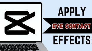 How to Apply Eye Contact Feature In CapCut | CapCut Tutorial