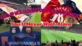 Best You'll Never Walk Alone Ever @Anfield Liverpool Barcelona CL 2nd leg チャンピオンズリーグ リバプール vs バルセロナ