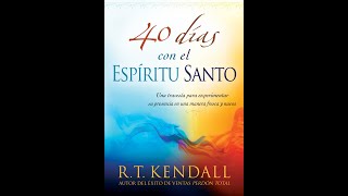 40 DIAS CON EL ESPIRITU SANTO DE R. T. Kendall