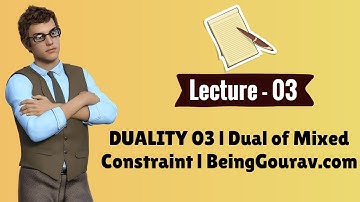 DUALITY 03 l Dual of  Mixed Constraint l BeingGourav.com