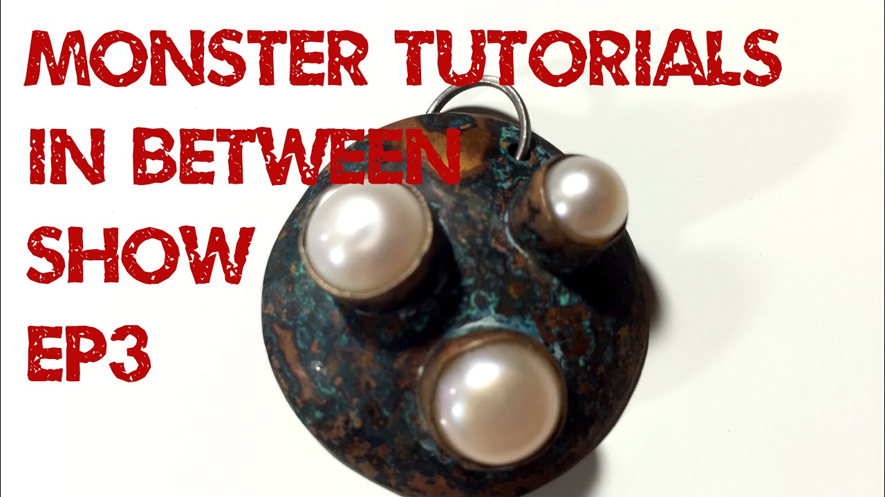 www.monstertutorials.com - Episode 3 "The In-Between Show" - Copper patina