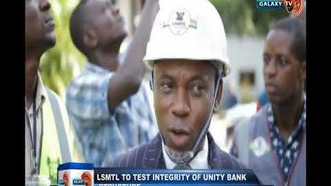 Lagos State Material Testing Labouratory LSMTL to Test Integrity of Unity Bank Structure