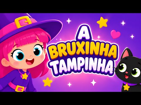 A Bruxinha Tampinha - Músicas e Canções para Crianças