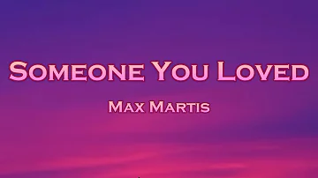 Max Martis - Someone You Loved (Lyrics) feat. Rachel Morgan Perry