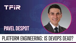 Platform Engineering Is The Next Logical Step From DevOps | Pavel Despot, Akamai