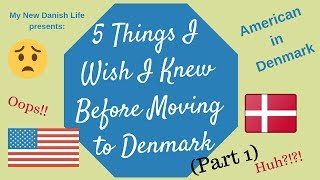 🇺🇸in🇩🇰 5 Things I Wish I Knew Before Moving to Denmark (Part 1)/ Expat Life