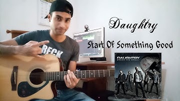 Daughtry - Start Of Something Good (Guitar Cover)