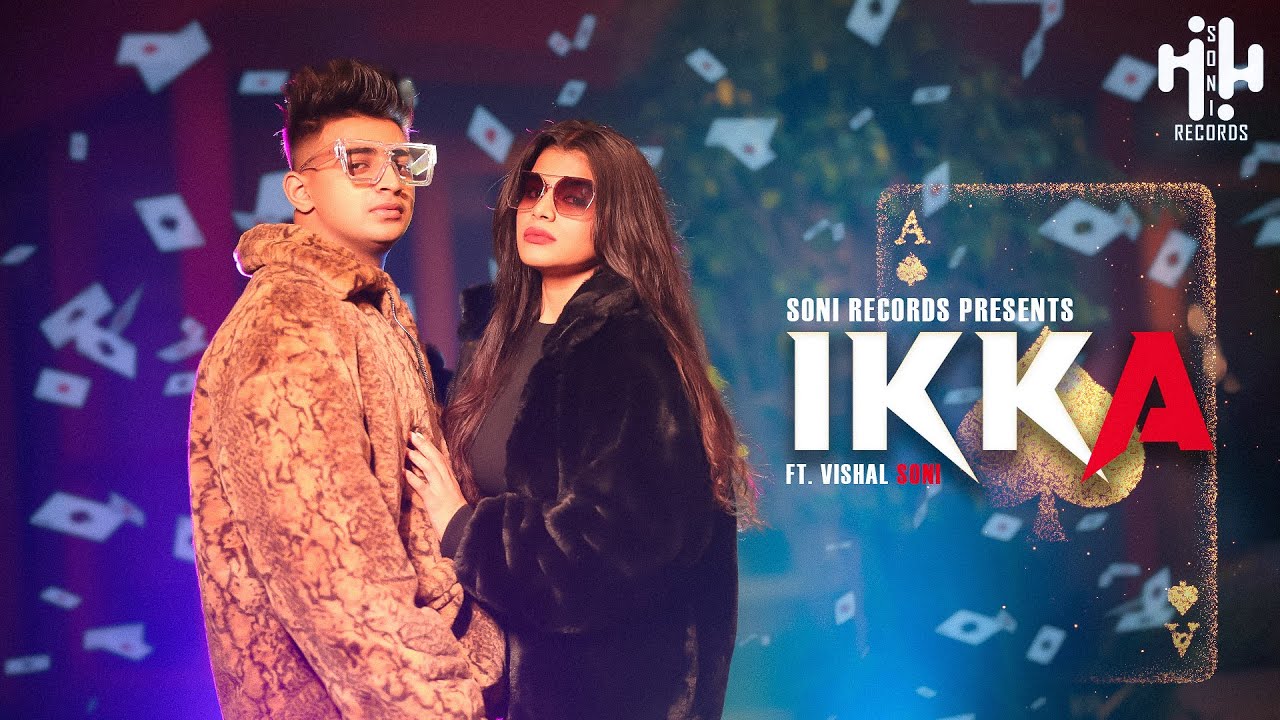 IKKA Ft VISHAL SONI OFFICIAL MUSIC VIDEO SONI RECORDS SONI BROS 