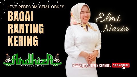 ARDHIZA MUSIK KETAPANG ● ELMI NAZIA ● BAGAI RANTING KERING