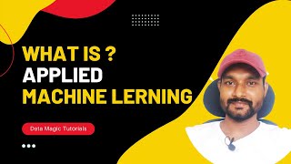 What is Applied Machine Learning | What is Applied AI? | Machine Learning | Data Magic