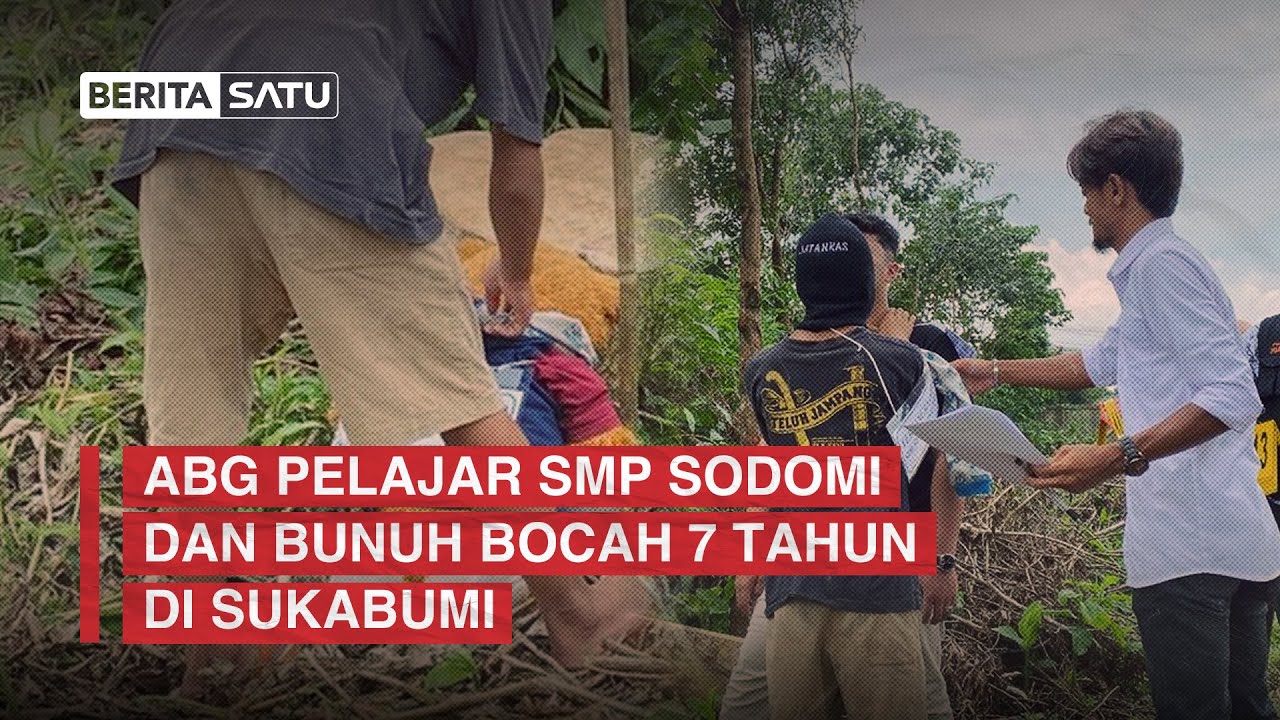 ABG Pelajar SMP Sodomi dan Bunuh Bocah 7 Tahun di Sukabumi