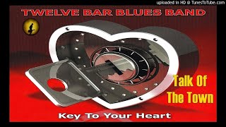 Twelve Bar Blues Band - Talk Of The Town (Kostas A~171)