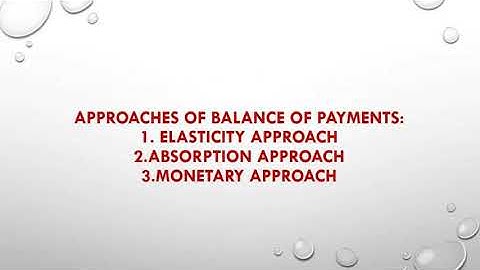 Elasticities and Absorption Approaches of Balance of Payment