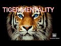 Wisdom From A Tiger Mentality  (Best Motivational Video)