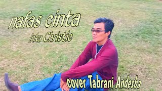 Download Lagu Nafas cinta ~ inka Christie ~ cover tabrani andesba  MP3