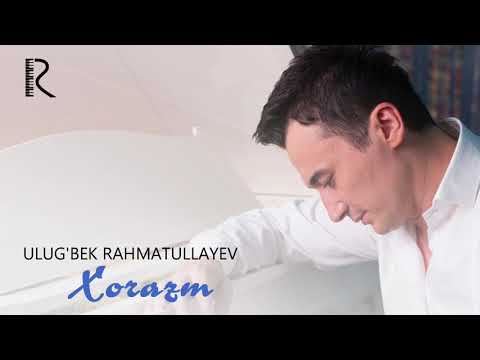 Ulug'bek Rahmatullayev — Xorazm | Улугбек Рахматуллаев — Хоразм (music version)